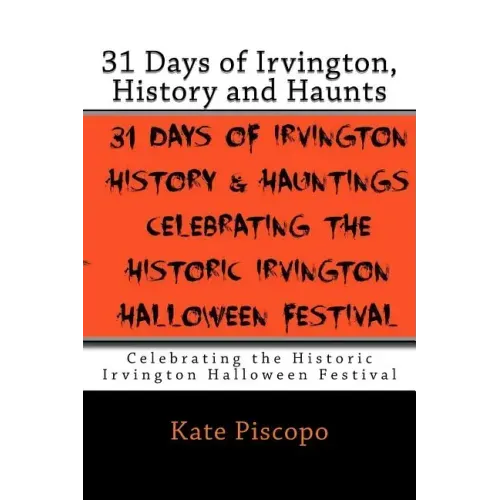 31 Days of Irvington, History and Haunts: Celebrating the Historic Irvington Halloween Festival