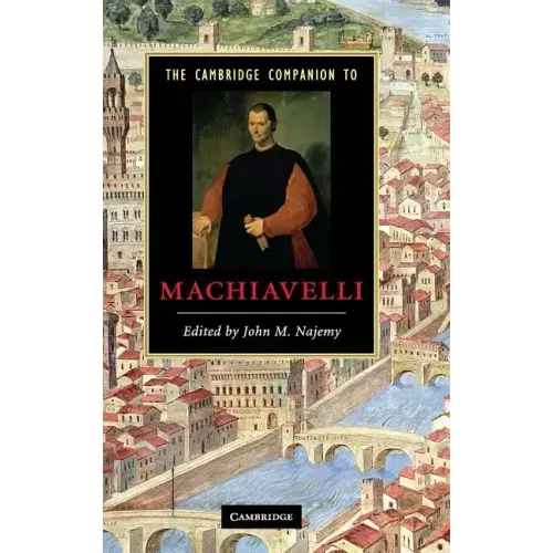 The Cambridge Companion to Machiavelli