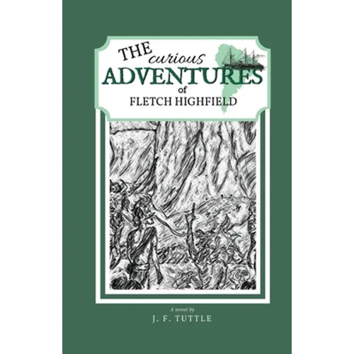 The Curious Adventures of Fletch Highfield