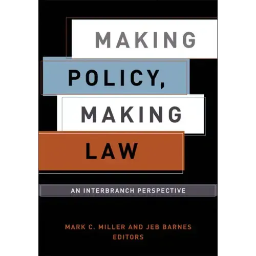 Making Policy, Making Law: An Interbranch Perspective