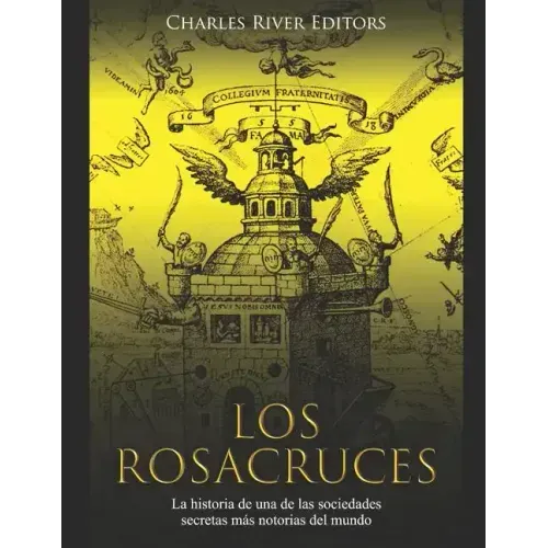 Los Rosacruces: La historia de una de las sociedades secretas más notorias del mundo