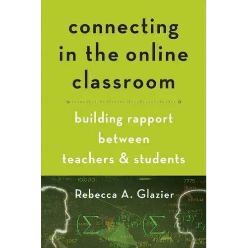 Connecting in the Online Classroom: Building Rapport Between Teachers and Students