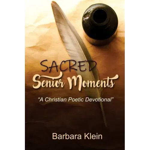 Sacred Senior Moments: "A Christian Poetic Devotional"