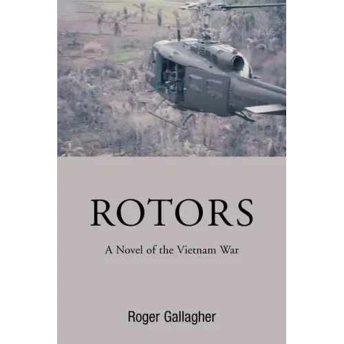 Rotors: A Novel of the Vietnam War
