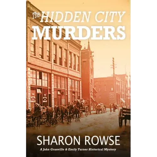 The Hidden City Murders: A John Granville & Emily Turner Historical Mystery