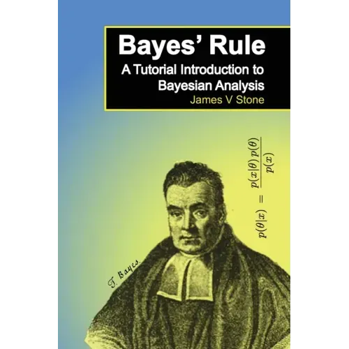 Bayes' Rule: A Tutorial Introduction to Bayesian Analysis