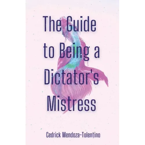 The Guide to Being a Dictator's Mistress