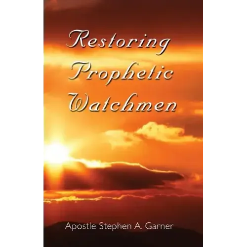 Restoring Prophetic Watchmen