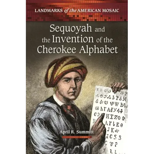 Sequoyah and the Invention of the Cherokee Alphabet