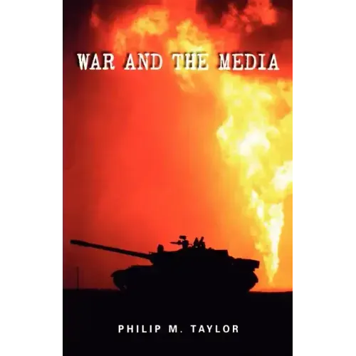 War and the Media: Propaganda and Persuasion in the Gulf War