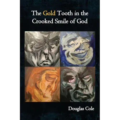 The Gold Tooth in the Crooked Smile of God