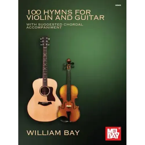 100 Hymns for Violin and Guitar: With Suggested Chordal Accompaniment