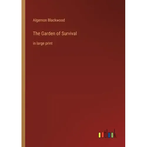 The Garden of Survival: in large print