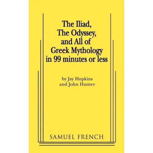 The Iliad, the Odyssey, and All of Greek Mythology in 99 Minutes or Less