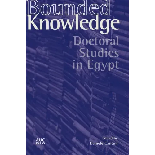 Bounded Knowledge: Doctoral Studies in Egypt