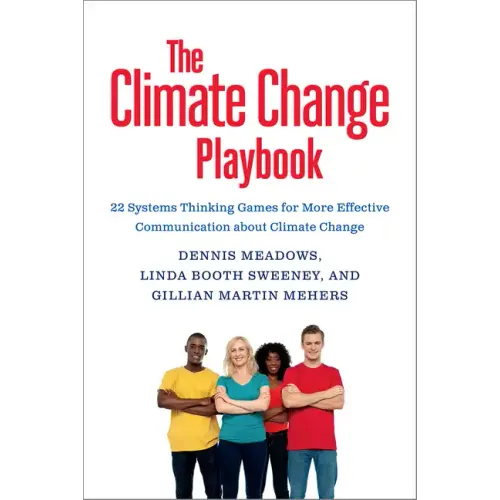 The Climate Change Playbook: 22 Systems Thinking Games for More Effective Communication about Climate Change