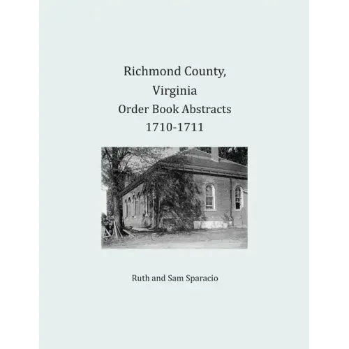 Richmond County, Virginia Order Book Abstracts 1710-1711