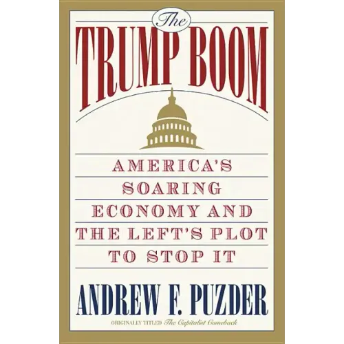 The Trump Boom: America's Soaring Economy and the Left's Plot to Stop It