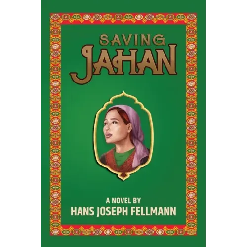 Saving Jahan: A Peace Corps Adventure Based on True Events