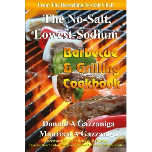 No Salt, Lowest Sodium Barbecue & Grilling Cookbook