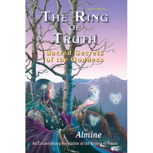 The Ring of Truth: Sacred Secrets of the Goddess
