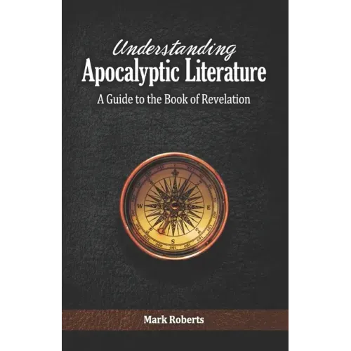 Understanding Apocalyptic Literature: A Guide to the Book of Revelation