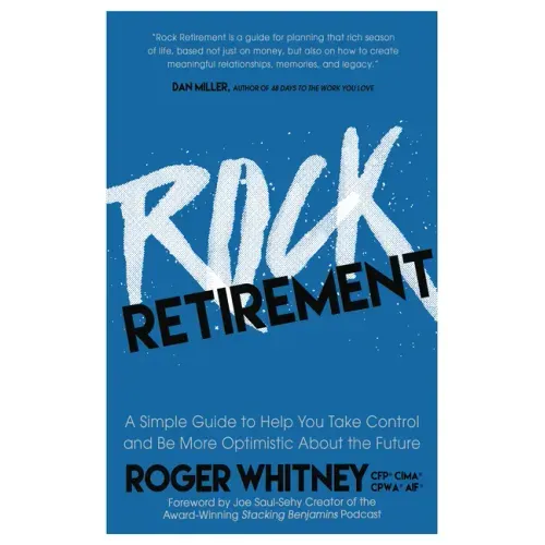 Rock Retirement: A Simple Guide to Help You Take Control and Be More Optimistic about the Future
