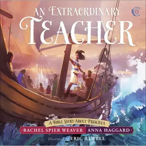 An Extraordinary Teacher: A Bible Story about Priscilla