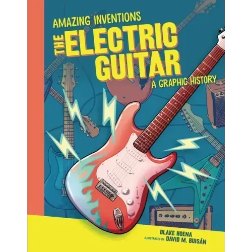 The Electric Guitar: A Graphic History