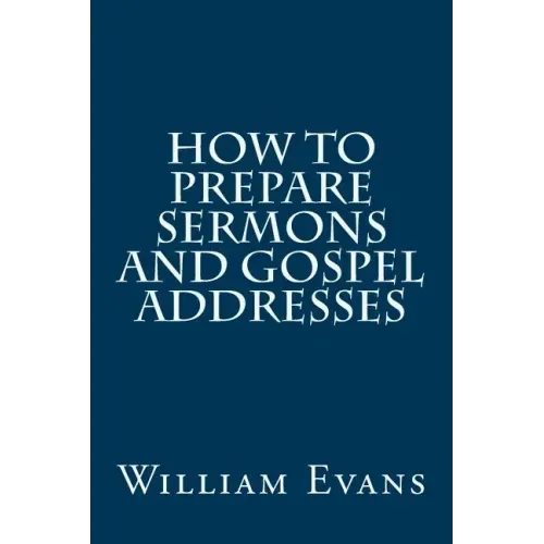How to Prepare Sermons and Gospel Addresses