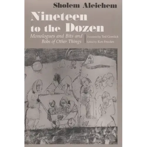 Nineteen to the Dozen: Monologues and Bits and Bobs of Other Things