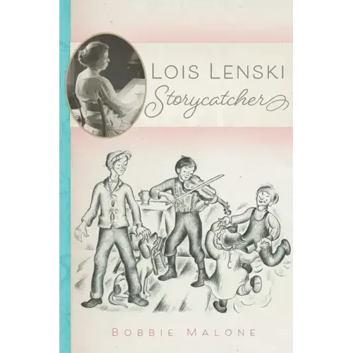 Lois Lenski: Storycatcher