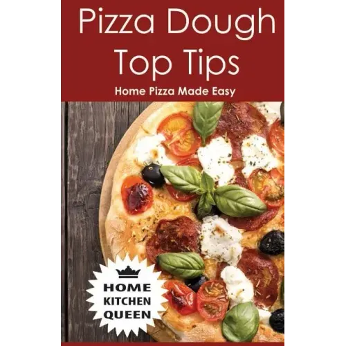 Pizza Dough Top Tips: Pizza Dough Top Tips - Home Pizza Bases Made Easy