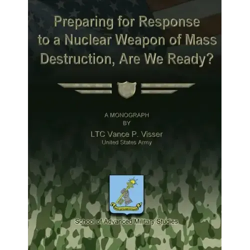 Preparing for Reponse to a Nuclear Weapon of Mass Destruction, Are We Ready?