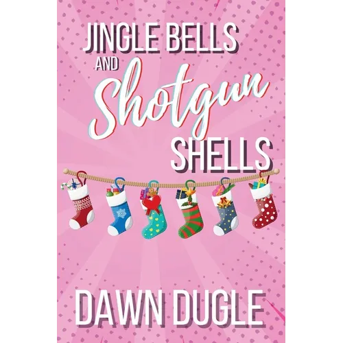 Jingle Bells & Shotgun Shells: Flamingo Cove Book Four