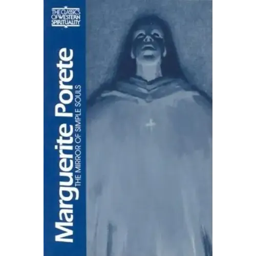 Marguerite Porete: The Mirror of Simple Souls