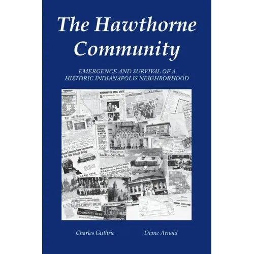 The Hawthorne Community: Emergence and Survival of a Historic Indianapolis Neighborhood