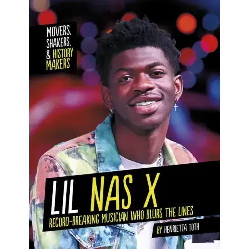 Lil NAS X: Record-Breaking Musician Who Blurs the Lines
