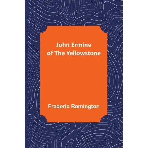 John Ermine of the Yellowstone