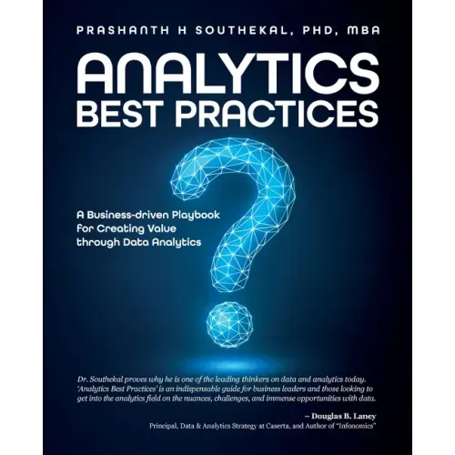Analytics Best Practices: A Business-driven Playbook for Creating Value through Data Analytics
