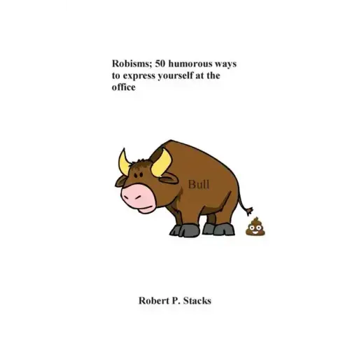 Robisms; 50 Humorous Ways to Express Yourself at the Office