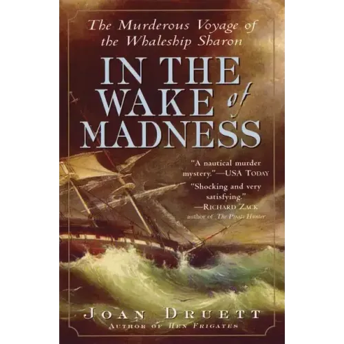 In the Wake of Madness: The Murderous Voyage of the Whaleship Sharon