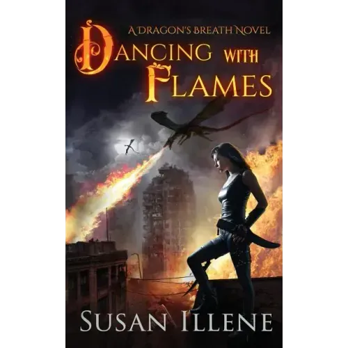 Dancing with Flames: A Dragon's Breath Novel