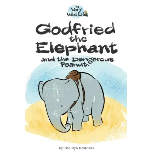 Godfried the Elephant and the Dangerous Peanut