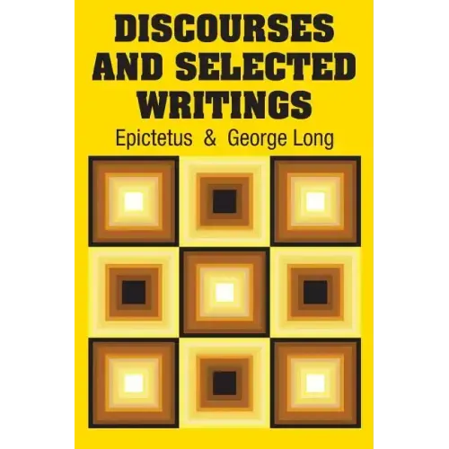 Discourses and Selected Writings