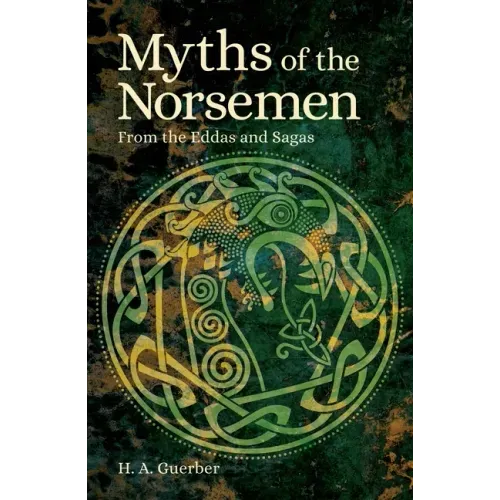Myths of the Norsemen: From the Eddas and Sagas
