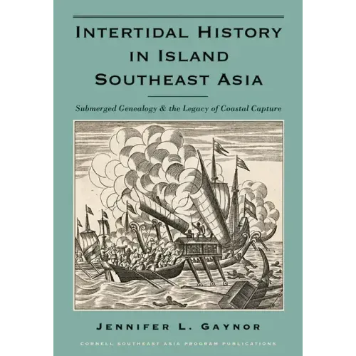 Intertidal History in Island Southeast Asia: Submerged Genealogy and the Legacy of Coastal Capture