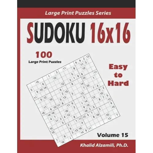 Sudoku 16x16: 100 Easy to Hard : : Keep Your Brain Young