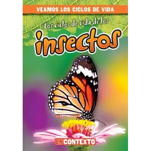 Los Ciclos de Vida de Los Insectos (Insect Life Cycles)