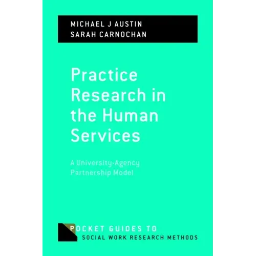 Practice Research in the Human Services: A University-Agency Partnership Model